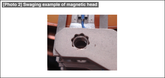 [Photo 2] Swaging example of magnetic head
